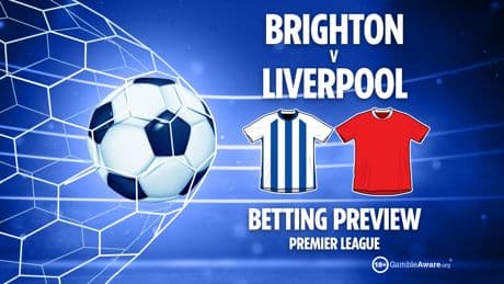 Brighton vs Liverpool preview: Free betting tips, odds and predictions