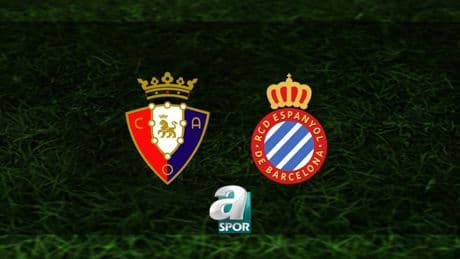Osasuna - Espanyol maçı ne zaman, saat kaçta ve hangi kanalda? | İspanya La Liga
