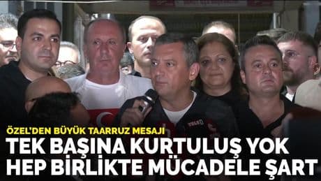 Özel’den Büyük Taarruz mesajı: Hep beraber bu ülkeyi bir kez daha kurtarmak için yoldayız