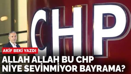 Akif Beki: Allah Allah bu CHP niye sevinmiyor bayrama?