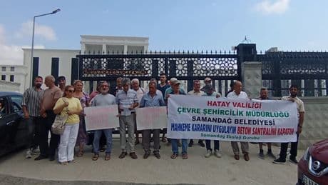 Samandağ'da beton santrali için verilen karar hâlâ uygulanmıyor