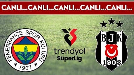 CANLI YAYIN: Fenerbahçe - Beşiktaş CANLI ANLATIM - 2024-2025 sezonu Süper Lig 34. hafta mücadelesi
