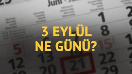3 Eylül ne günü? 3 Eylül'ün anlam ve önemi ne?