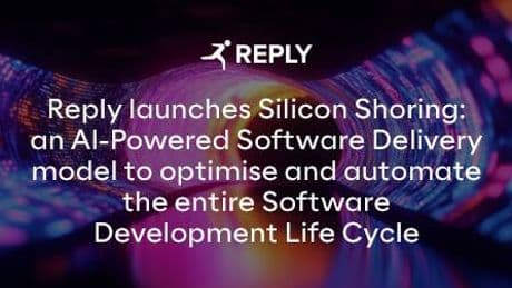 Comunicato Stampa: Reply lancia Silicon Shoring: un modello di software delivery potenziato dall'AI