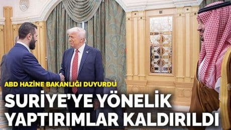 ABD Hazine Bakanlığı duyurdu... Suriye'ye yönelik yaptırımlar kaldırıldı