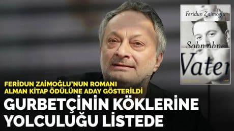 Feridun Zaimoğlu’nun romanı alman kitap ödülüne aday gösterildi: Gurbetçinin köklerine yolculuğu listede