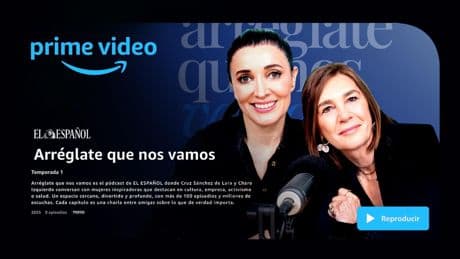‘Arréglate que nos vamos’ llega a Prime Video: ya puedes ver la Temporada 1 del pódcast que inspira a las mujeres