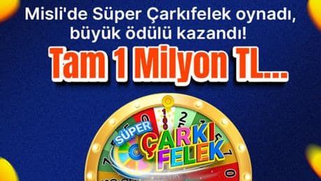 Misli'de Süper Çarkıfelek oynadı, büyük ödülü kazandı! Tam 1 milyon TL…