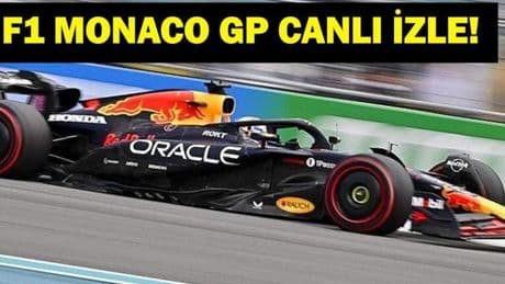 MONACO GP CANLI İZLE| Formula 1 Monaco GP Canlı İzle! Formula 1 Monaco Grand Prix'si Hangi Kanalda, Saat Kaçta?