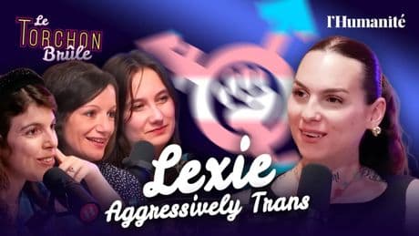 Féminisme : faire front face à la transphobie, avec Lexie | Le Torchon Brûle