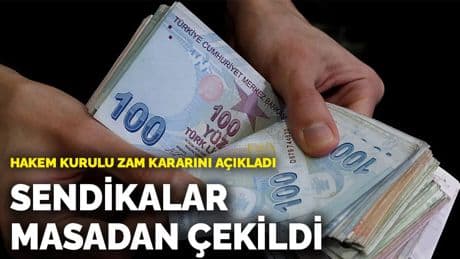 Hakem Kurulu zam kararını açıkladı: Sendikalar masadan çekildi
