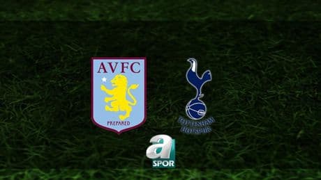 Aston Villa - Tottenham maçı ne zaman, saat kaçta ve hangi kanalda? | İngiltere Premier Lig