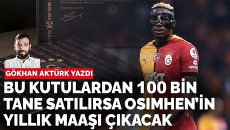 Gökhan Aktürk yazdı: Osimhen’in Parası Nasıl Çıkar?
