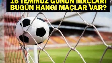 16 TEMMUZ BUGÜN KİMİN MAÇI VAR? UEFA Şampiyonlar Ligi, UEFA Konferans Ligi ve Kadınlar Avrupa Şampiyonası Maçları Hangi Kanalda? Fenerbahçe - Portimonense Maçı Ne Zaman? 16 Temmuz Günün Maçları