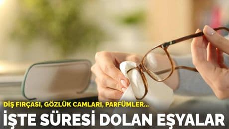 İşte süresi dolan eşyalar: Diş fırçası, gözlük camları, parfümler...