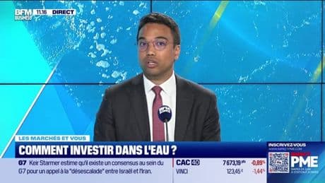 Les marchés et vous : Comment investir dans l'eau ? - 17/06
