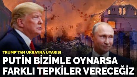 Trump'tan Ukrayna uyarısı: Putin bizimle oynarsa farklı tepkiler vereceğiz