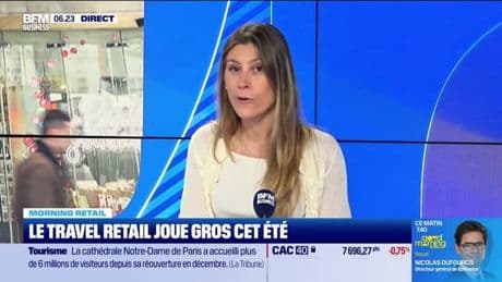 Morning Retail : Le travel retail joue gros cet été, par Eva Jacquot - 07/07