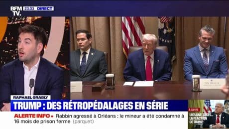 L'ŒIL DE RAPHAËL - Donald Trump: des rétropédalages en série