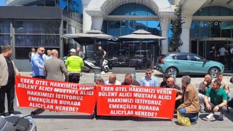 Eser Otel zincirinde çalışan inşaat işçileri ücretlerini alamıyor