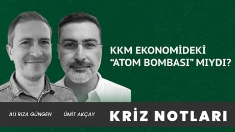 KKM ekonomideki "atom bombası" mıydı?