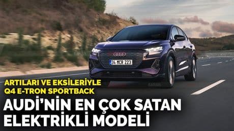 Artıları ve eksileriyle: Audi'nin en çok satan elektriklisi Q4 e-tron