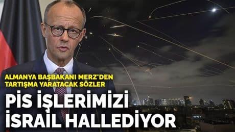 Almanya Başbakanı Merz'den tartışma yaratacak sözler: Pis işlerimizi İsrail hallediyor