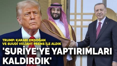 Trump: Suriye'ye yaptırımları kaldırdık