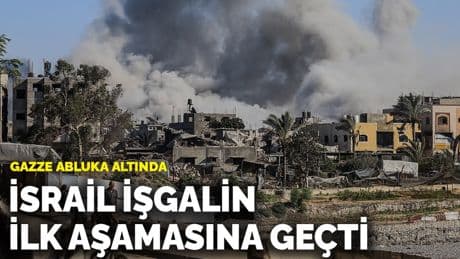 Gazze abluka altında: İsrail işgalin ilk aşamasına geçti