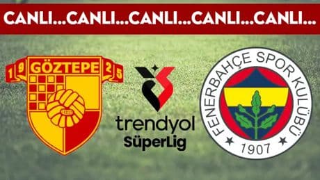 CANLI YAYIN - Göztepe - Fenerbahçe - CANLI ANLATIM - Trendyol Süper Lig'i 2025/2026 sezonu 2.haftası