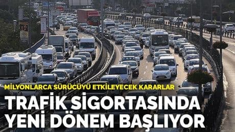 Trafik sigortasında yeni dönem başlıyor: Milyonlarca sürücüyü etkileyecek kararlar