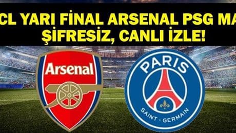 ARSENAL PSG MAÇI CANLI İZLE: UEFA Şampiyonlar Ligi Arsenal PSG Maçı Canlı İzle! İşte Arsenal PSG İlk 11’ler