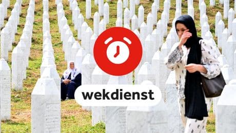 Wekdienst 11/7: 30 jaar na genocide in Srebrenica • Laatste ministerraad voor zomerreces