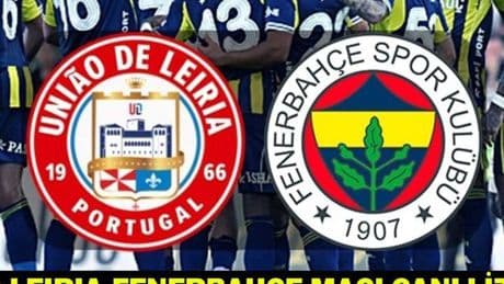 UD LEİRİA - FENERBAHÇE MAÇI CANLI İZLE: UD Leiria-Fenerbahçe hazırlık maçı hangi kanalda, saat kaçta?