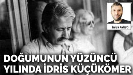 Doğumunun yüzüncü yılında İdris Küçükömer