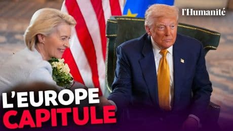 Droits de douane : pourquoi l’Union européenne capitule en rase campagne face à Trump