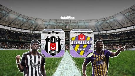 Beşiktaş-Eyüpspor maçı canlı izle | Beşiktaş-İkas Eyüpspor maçı ne zaman, saat kaçta ve hangi kanalda?