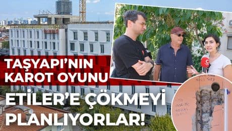 Taşyapı’nın “karot” oyunu! Etiler’e çökme planı yapıyorlar