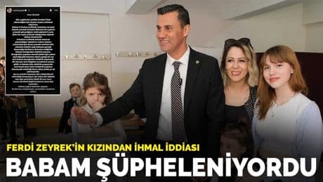 Ferdi Zeyrek’in kızından ihmal iddiası: Babam şüpheleniyordu