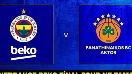 EUROLEAGUE FİNAL FOUR MAÇI! Fenerbahçe - Panathinaikos dörtlü final maçı ne zaman, hangi kanalda, saat kaçta?