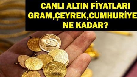 CANLI ALTIN FİYATLARI: 8 Mayıs Gram Altın Ne Kadar? Çeyrek Altın Fiyatı Ne? Gram, Çeyrek, Yarım, Cumhuriyet Altını Ne Kadar? 8 Mayıs Canlı Altın Fiyatları
