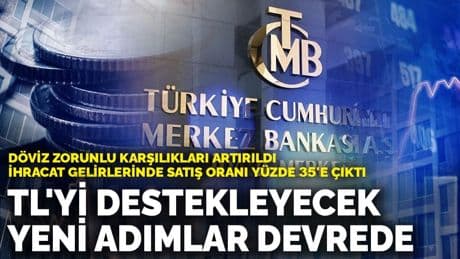 TL'yi destekleyecek yeni adımlar devrede
