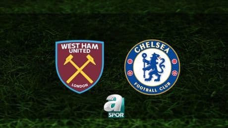 West Ham United - Chelsea maçı ne zaman? Saat kaçta ve hangi kanalda canlı yayınlanacak? | İngiltere Premier  Lig