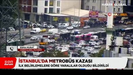 İstanbul’da metrobüs kazası! Son gelişmeleri Haber Global ekibi aktardı