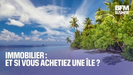 Immobilier : et si vous achetiez une île ?