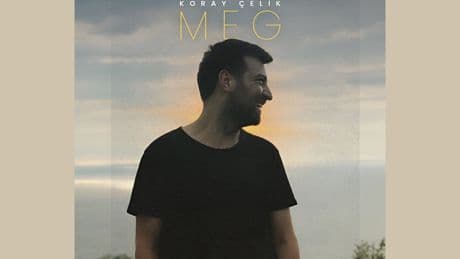 Koray Çelik’ten yeni şarkı: “MEG”