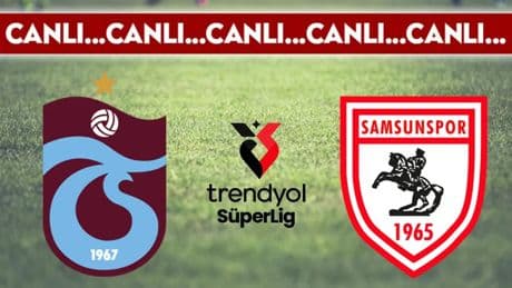 CANLI YAYIN: Trabzonspor - Samsunspor CANLI ANLATIM Süper Lig 37. hafta mücadelesi