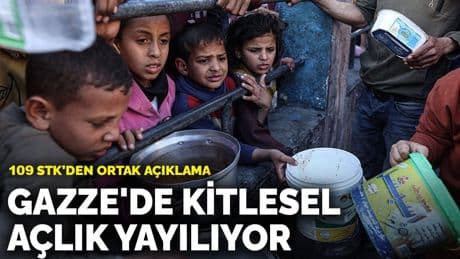 109 STK’den ortak açıklama: Gazze'de kitlesel açlık yayılıyor