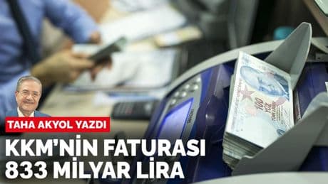 Taha Akyol yazdı: KKM 833 milyar!