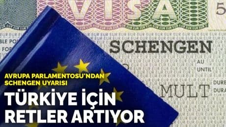Avrupa Parlamentosu'ndan Schengen uyarısı: Türkiye için retler artıyor